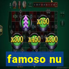 famoso nu